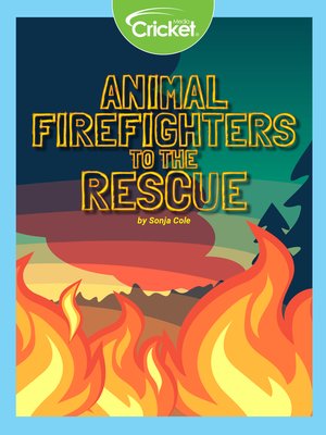 cover image of Animal Firefighters to the Rescue
